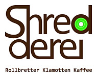 Shredderei - Rollbretter, Klamotten, Kaffee